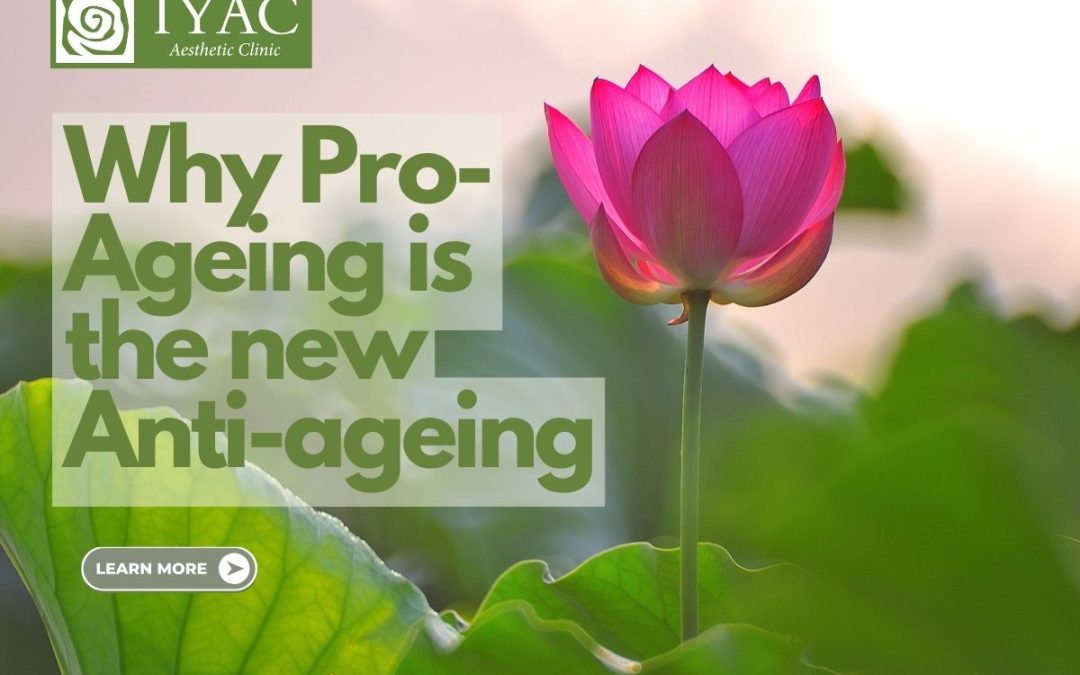 Why Pro-Ageing is the New Anti-Ageing