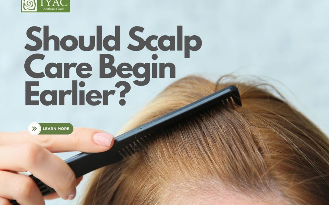 Is Thinning the Sign to Start — or Should Scalp Care Begin Earlier?