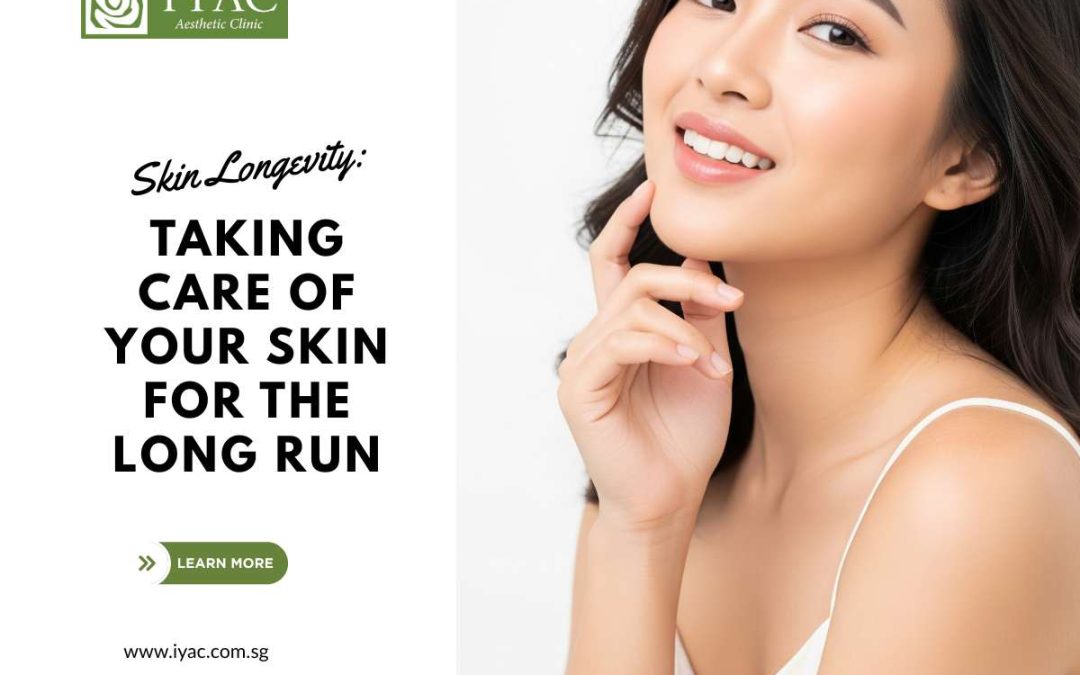 Skin Longevity: Taking Care of Your Skin for the Long Run